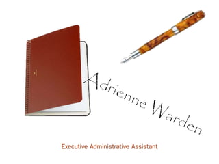Executive Administrative Assistant
 