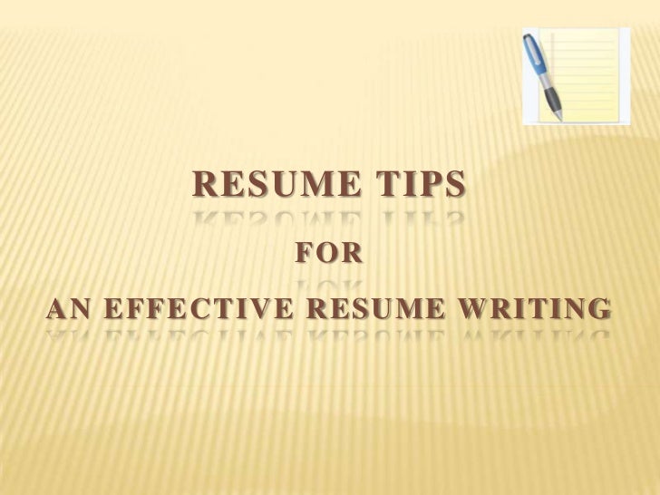 resume tips for effective resume writing effective resume tips
