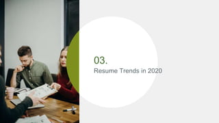 03.
Resume Trends in 2020
 