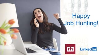 Happy
Job Hunting!
 