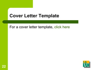 Cover Letter Template For a cover letter template,  click here 