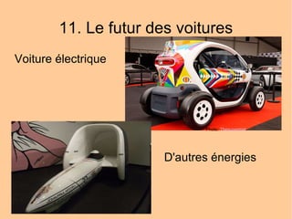 11. Le futur des voitures Voiture électrique D'autres énergies Photo:  Thesupermat 