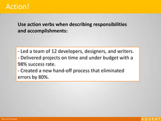Explaining your previous rolesSenior User Experience DesignerAcme.com4/08 – 6/10In this role I concentrated my extensive experience and skills on improving the search and transaction parts of the Acme website, enabling its transition to all global points of sale (Australia, Canada, Denmark, France, Germany, India, Italy, Mexico, Netherlands, New Zealand, Norway, Spain, Sweden, United Kingdom).  Accomplishments Designed and created the Hotel Inventory Management System, powering all Acme merchant hotel transactions.   