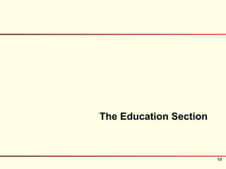 The Education Section



                        19
 