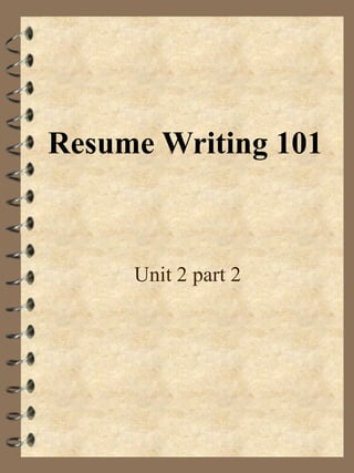 Resume Writing 101 Unit 2 part 2 