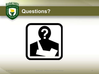 Questions?




6/18/2009       Rasmussen - Proprietary and Confidential   24
 