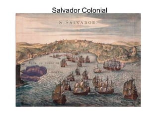 Salvador Colonial
 