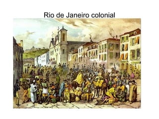 Rio de Janeiro colonial
 