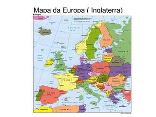 Mapa da Europa ( Inglaterra)
 