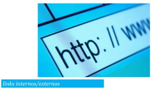 links internos/externos

 