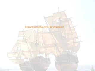 Caracterização das Personagens 