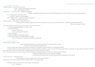 O tempo da Guerra Fria – A consolidação de um mundo bipolar
 Conceito de Guerra Fria
Ambiente de tensão  Entre Americanos e Russos
 Desde  1945 (Fim da Segunda Guerra Mundial)
 Até  1991 (Dissolução da URSS)
Derrota do Eixo  Vieram ao de cima  Antagonismos ideológicos
 Presentes nas diferentes propostas políticas e económicas defendidas pelos dois inimigos na definição de uma nova ordem geopolítica
EUA  Regime politica – Democrático-liberal
 Economia – Segundo o modelo capitalista
URSS  Regime político – Socialista de centralismo democrático
 Economia – Colectivizada e planificada
Ruptura da aliança  Confirmada com o desenvolvimento de:
 Tensões geradas nas ambições expansionistas da URSS nos estados de Leste da Europa e na resposta americana  Pretendia conter expansionismo Russo
 Reforça a sua posição no Oriente.
Trata-se de uma guerra fria porque os dois inimigos não recorrem ao confronto directo:
 Formas de propaganda ideológicas, um contra o outro;
 Corrida ao armamento;
 Cada vez mais refinado;
 Como por exemplo, armas atómicas;
 Intensa espionagem;
 Alianças estratégicas de carácter político-militar;
 Intervinham no fomento dos conflitos localizados em apoio;
 Muitas das vezes eram um pretexto para se atacarem (URSS e EUA).
 O início da Guerra Fria
Primeiro momento de tensão  1945
 Estaline não promove eleições livres na Polónia e pretende impor um governo da sua confiança
 Acusa EUA de se intrometerem na dignidade polaca.
Churchill considera que a ameaça soviética substitui a ameaça nazi e que deixava de haver condições para um entendimento pacífico.
As denúncias públicas da política estalinista de apoio à ascensão dos partidos comunistas ao poder, nos países influenciados pelos soviéticos, continuaram em 1946, quando Churchill acusa a URSS de
fazer descer sobre a Europa uma “cortina de ferro”, rejeitando a ideia de que uma nova guerra era inevitável.
1947  Perante pressões sobre a Turquia e a Grécia, Truman (EUA) afirma a necessidade de adoptar uma política de contenção do avanço soviético.
 Apelando ao Ocidente para lutar contra o totalitarismo soviético;
 Comprometendo-se a apoiar todos os estados cuja liberdade fosse ameaçada por forças externas.
Com tudo isto surge  A Doutrina de Truman
 Institucionalizava os EUA como o grande apoio das Democracias Ocidentais.
Como resposta a esta doutrina, surge de imediato a resposta da URSS » A Doutrina de Jdanov

 Defendia a divisão do mundo em dois campos opostos comandados por:
 EUA  “Imperialista”
 