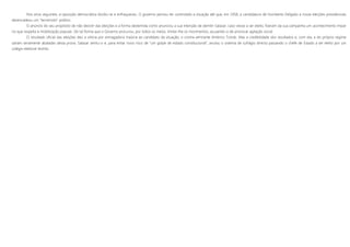 Nos anos seguintes, a oposição democrática dividiu-se e enfraqueceu. O governo pensou ter controlado a situação até que, em 1958, a candidatura de Humberto Delgado a novas eleições presidenciais
desencadeou um "terramoto" político.
O anúncio do seu propósito de não desistir das eleições e a forma destemida como anunciou a sua intenção de demitir Salazar, caso viesse a ser eleito, fizeram da sua campanha um acontecimento impar
no que respeita à mobilização popular. De tal forma que o Governo procurou, por todos os meios, limitar-lhe os movimentos, acusando-o de provocar agitação social.
O resultado oficial das eleições deu a vitória por esmagadora maioria ao candidato da situação, o contra-almirante Américo Tomás. Mas a credibilidade dos resultados e, com ela, a do próprio regime
saíram seriamente abaladas desta prova. Salazar sentiu-o e, para evitar novo risco de "um golpe de estado constitucional", anulou o sistema de sufrágio directo passando o chefe de Estado a ser eleito por um
colégio eleitoral restrito.
 