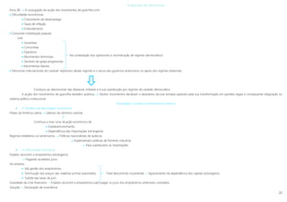 10
A expansão das democracias
Anos 80  A conjugação da acção dos movimentos de guerrilha com:
 Dificuldades económicas
 Crescimento do desemprego
 Taxas de inflação
 Endividamento
 Crescente mobilização popular
Une:
 Socialistas
 Comunistas
 Operários
 Movimentos feministas
 Sectores da igreja progressista
 Movimentos liberais
 Denúncias internacionais do carácter repressivo destes regimes e o recuo dos governos americanos no apoio dos regimes ditatoriais
Conduziu ao desmoronar das ditaduras militares e à sua substituição por regimes de carácter democrático
A acção dos movimentos de guerrilha também acalmou  Muitos movimentos declaram o abandono da luta armada optando pela sua transformação em partidos legais e consequente integração no
sistema político-institucional.
Descolagem contida e endividamento externo
 A Tentativa de descolagem económica
Países da América Latina  Libertos do domínio colonial

Continua a viver uma situação económica de:
 Subdesenvolvimento
 Dependência das importações estrangeiras
Regimes totalitários sul-americanos  Políticas nacionalistas de autarcia
 Implementam políticas de fomento industrial
 Para substituírem as importações
 As dificuldades financeiras
Estados recorrem a empréstimos estrangeiros
 Pagando avultados juros
No entanto
 Má gestão dos empréstimos
 Diminuição dos preços das matérias-primas exportados Total descontrolo orçamental »» Agravamento da dependência dos capitais estrangeiros
 Subida das taxas de juro
Gravidade da crise financeira »» Estados recorrem a empréstimos para pagar os juros dos empréstimos anteriores contraídos
Solução »» Declaração de insolvência
Na contestação dos opressores e reivindicação de regimes democráticos
 