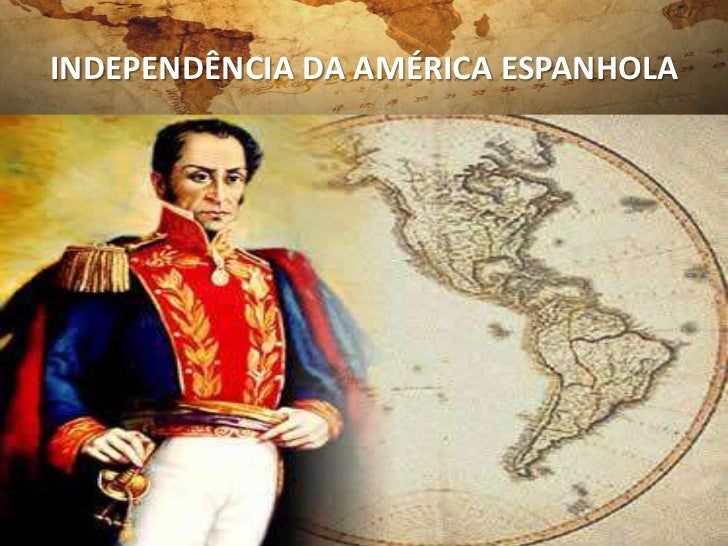 Resultado de imagem para INDEPENDENCIA DA AMERICA ESPANHOLA