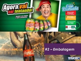 #2 – Embalagem
 