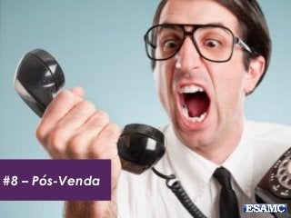 #8 – Pós-Venda
 