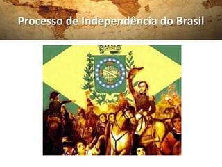 Processo de Independência do Brasil
 