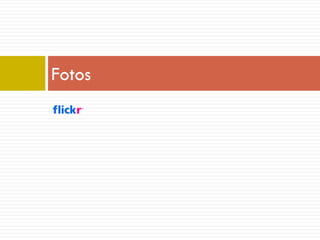 Fotos
 