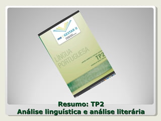 Resumo: TP2 Análise linguística e análise literária 