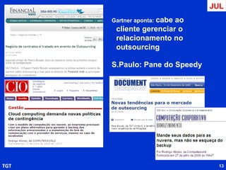 AGO Twitter cresce 1460% em um ano e chega a 50 milhões MySpace sai do Brasil Facebook ultrapassou 1 milhão de usuários no Brasil TGT inicia sua presença no Twitter White Paper  Saindo da Crise : White Paper TGT é publicado em mais de uma dezena de revistas 