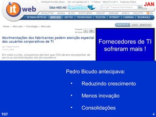Arquitetura flexível – SOA Adotar a virtualização Inovar com Web 2.0 Retenha os talentos FEV 