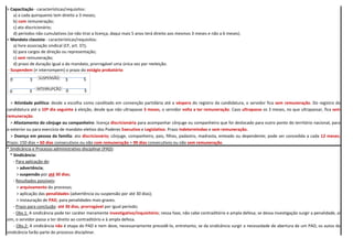> Capacitação - características/requisitos:
a) a cada quinquenio tem direito a 3 meses;
b) com remuneração;
c) ato discricionário;
d) períodos não cumulativos (se não tirar a licença, daqui mais 5 anos terá direito aos mesmos 3 meses e não a 6 meses).
> Mandato classista - características/requisitos:
a) livre associação sindical (CF, art. 37);
b) para cargos de direção ou representação;
c) sem remuneração;
d) prazo de duração igual a do mandato, prorrogável uma única vez por reeleição.
- Suspendem (≠ interrompem) o prazo do estágio probatório:
> Atividade política: desde a escolha como canditado em convenção partidária até a véspera do registro da candidatura, o servidor fica sem remuneração. Do registro da
candidatura até o 10º dia seguinte à eleição, desde que não ultrapasse 3 meses, o servidor volta a ter remuneração. Caso ultrapasse os 3 meses, no que ultrapassar, fica sem
remuneração.
> Afastamento do cônjuge ou companheiro: licença discricionária para acompanhar cônjuge ou companheiro que foi deslocado para outro ponto do território nacional, para
o exterior ou para exercício de mandato eletivo dos Poderes Executivo e Legislativo. Prazo indetermindao e sem remuneração.
> Doença em pessoa da família: ato discricionário; cônjuge, companheiro, pais, filhos, padastro, madrasta, enteado ou dependente; pode ser concedida a cada 12 meses;
Prazo: 150 dias = 60 dias consecutivos ou não com remuneração + 90 dias consecutivos ou não sem remuneração.
* Sindicância e Processo administrativo disciplinar (PAD):
* Sindicância:
- Para aplicação de:
> advertência;
> suspensão por até 30 dias;
- Resultados possíveis:
> arquivamento do processo;
> aplicação das penalidades (advertência ou suspensão por até 30 dias);
> instauração de PAD, para penalidades mais graves.
- Prazo para conclusão: até 30 dias, prorrogável por igual período;
- Obs.1: A sindicância pode ter caráter meramente investigativo/inquisitório; nessa fase, não cabe contraditório e ampla defesa; se dessa investigação surgir a penalidade, aí
sim, o servidor passa a ter direito ao contraditório e à ampla defesa.
- Obs.2: A sindicância não é etapa do PAD e nem deve, necessariamente precedê-lo, entretanto, se da sindicância surgir a necessidade de abertura de um PAD, os autos da
sindicância farão parte do processo disciplinar.
SUSPENSÃO
INTERRUPÇÃO
0 5
0 5
3
3 0
3
 