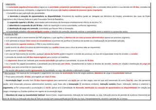 - Julgamento:
> A autoridade julgadora/instauradora (regra) ou a autoridade competente (penalidades mais graves) (não a comissão) deve proferir a sua decisão em 20 dias, contados do
recebimento do processo, entretanto, o julgamento fora do prazo não implica nulidade do processo (prazo impróprio);
> Competência para aplicação das penalidades:
a) demissão e cassação de aposentadoria ou disponibilidade: Presidente da república (pode ser delegada aos Ministros de Estado), presidentes das casas do Poder
Legislativo e dos tribunais federais e pelo Procurador Geral da República;
b) suspensão superior a 30 dias: autoridades administrativas de hierarquia imediatamente inferior às da letra "a";
c) advertência e suspensão de até 30 dias: chefe da repartição e outras autoridades, conforme regimentos;
d) destituição de cargo em comissão: autoridade que houver feito a nomeação.
> A autoridade juldadora não está obrigada a acatar o relatório da comissão, devendo motivar a contradição entre o relatório e a prova dos autos;
* Revisão do PAD:
> só é admitida após o encerramento do PAD originário, o que significa a abertura de um novo processo administrativo apenso ao processo originário;
> só é admitida se houver fatos novos ou circunstâncias suscetíveis de justificar a inocência do punido ou a inadequação da penalidade aplicada;
> não caracteriza segunda instância, o PAD é uma instância única;
> pode ocorrer de ofício (iniciativa da administração) ou a pedido (nesse caso o ônus da prova cabe ao requerente)
> pode ocorrer a qualquer tempo;
> em caso de falecimento do servidor, qualquer pessoa da família poderá requerer a revisão do processo; no caso de incapacidade mntal do servidor, o curador;
> comissão de revisão terá 60 dias improrrogáveis para concluir os trabalhos;
> o julgamento deverá ser realizado pela mesma autoridade que aplicou a penalidade, no prazo de 20 dias;
> se a revisão for julgada procedente, a penalidade será declarada sem efeito, restabelecendo-se todos os direitos do servidor, exceto em relação à destituição de cargo em
comissão, que será convertida em exoneração;
> da revisão não poderá resulta agravamento da penalidade, ou seja, não admite a reformatio in pejus .
* Rito Sumário: rito especial de investigação e julgamento nos casos de acumulação ilícita de cargos públicos, abandono de cargo e inassiduidade habitual.
> Prazo para conclusão: 30 dias, prorrogável por mais 15 dias.
> Acumulação ilegal: servidor tem 10 dias improrrogáveis para apresentar sua opção por um dos cargos, caso em que será exonerado do outro (boa-fé); caso não apresente
opção, será instaurado processo administrativo sumário, cujas fases são a instauração (2 servidores estáveis), instrução sumária (fases: indiciação, defesa e relatório) e
julgamento; se for comprovada a acumulação e a má-fé, aplicar-se-á a penalidade de demissão, destituição ou cassação de aposentadoria ou disponibilidade em relação aos
cargos, empregos ou funções públicas em regime de acumulação ilegal.
> Abandono de cargo ou inassiduidade habitual: deverá haver, respectivamente, indicação de materialidade, ou seja, indicação precisa do período de ausência intencional por
mais de 30 dias ou indicação dos dias de falta ao serviço sem causa justificada por 60 dias ou mais, interpoladamente, durante o período de 12 meses.
 