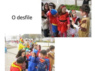 O desfile
 