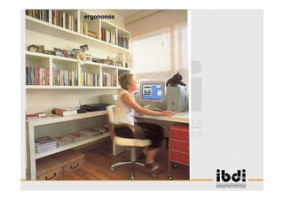 107 /117
ESCALA E ERGONOMIA
 