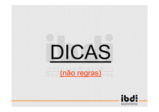 38 /117
ESCALA E ERGONOMIA
DICAS
(não regras)
 