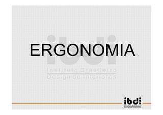 7 /117
ESCALA E ERGONOMIA
ERGONOMIA
 