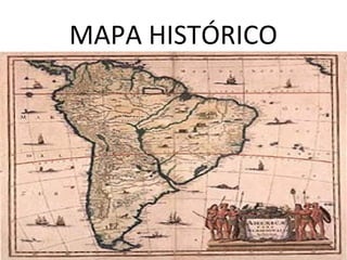 MAPA HISTÓRICO
 