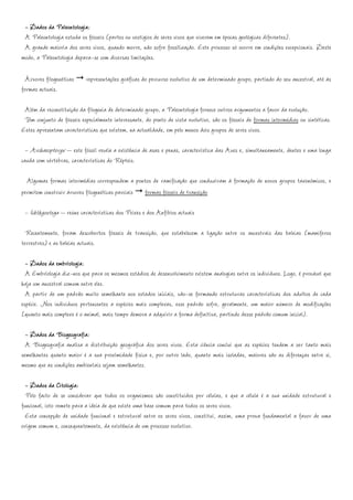 - Dados da Paleontologia:
 A Paleontologia estuda os fósseis (partes ou vestígios de seres vivos que viverem em épocas geológicas diferentes).
 A grande maioria dos seres vivos, quando morre, não sofre fossilização. Este processo só ocorre em condições excepcionais. Deste
modo, a Paleontologia depara-se com diversas limitações.

  Árvores filogenéticas    representações gráficas do percurso evolutivo de um determinado grupo, partindo do seu ancestral, até às
formas actuais.

 Além da reconstituição da filogenia de determinado grupo, a Paleontologia fornece outros argumentos a favor da evolução.
 Um conjunto de fósseis especialmente interessante, do ponto de vista evolutivo, são os fósseis de formas intermédias ou sintéticas.
Estes apresentam características que existem, na actualidade, em pelo menos dois grupos de seres vivos.

  - Archaeopteryx – este fóssil revela a existência de asas e penas, característica das Aves e, simultaneamente, dentes e uma longa
cauda com vértebras, características do Répteis.

  Algumas formas intermédias correspondem a pontos de ramificação que conduziram à formação de novos grupos taxonómicos, e
permitem construir árvores filogenéticas parciais formas fósseis de transição

 - Ichthyostega – reúne características dos Peixes e dos Anfíbios actuais

  Recentemente, foram descobertos fósseis de transição, que estabelecem a ligação entre os ancestrais das baleias (mamíferos
terrestres) e as baleias actuais.

  - Dados da embriologia:
  A Embriologia diz-nos que para os mesmos estádios de desenvolvimento existem analogias entre os indivíduos. Logo, é provável que
haja um ancestral comum entre eles.
  A partir de um padrão muito semelhante nos estados iniciais, vão-se formando estruturas características dos adultos de cada
espécie. Nos indivíduos pertencentes a espécies mais complexas, esse padrão sofre, geralmente, um maior número de modificações
(quanto mais complexo é o animal, mais tempo demora a adquirir a forma definitiva, partindo desse padrão comum inicial).

  - Dados da Biogeografia:
  A Biogeografia analisa a distribuição geográfica dos seres vivos. Esta ciência conclui que as espécies tendem a ser tanto mais
semelhantes quanto maior é a sua proximidade física e, por outro lado, quanto mais isoladas, maiores são as diferenças entre si,
mesmo que as condições ambientais sejam semelhantes.

  - Dados da Citologia:
  Pelo facto de se considerar que todos os organismos são constituídos por células, e que a célula é a sua unidade estrutural e
funcional, isto remete para a ideia de que existe uma base comum para todos os seres vivos.
  Esta concepção de unidade funcional e estrutural entre os seres vivos, constitui, assim, uma prova fundamental a favor de uma
origem comum e, consequentemente, da existência de um processo evolutivo.
 