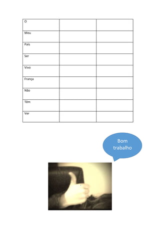 O
Meu
País
Ser
Vivo
França
Não
Têm
Ver
Bom
trabalho
 