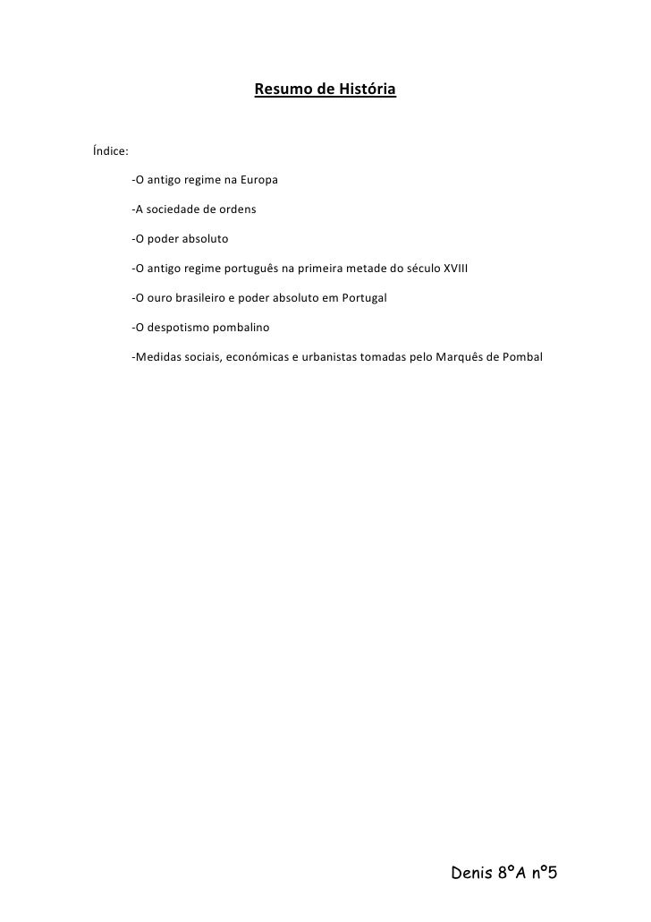 Resumo de História<br />Índice:<br />-O antigo regime na Europa<br />-A sociedade de ordens<br />-O poder absoluto<br />-O...