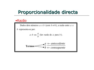 Proporcionalidade directa Razão 