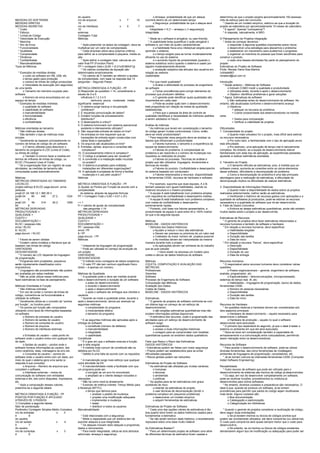 do usuário                                                     o Ameaça: probabilidade de que um ataque                 determinou-se que o projeto exigiria aproximadamente 150 pessoas-
MEDIDAS DO SOFTWARE                                nro de arquivos                    x     7        10    ocorrerá dentro de um determinado tempo                         mês de esforço para ser concluído.
MEDIDAS DIRETAS                                    15                                                             o Segurança: probabilidade de que o ataque será            * Usando-se um modelo empírico, estimou-se que a duração do
MEDIDAS INDIRETAS                                  nro de interfaces                  x     5         7    contido.                                                        projeto se estenderia por aproximadamente 15 meses de calendário.
  * Custo                                          10                                                          Integridade = S [1 – ameaça x (1-segurança)]                  * E agora? Apenas "começamos"?
  * Esforço                                        externas                                                Integridade                                                       * A resposta, naturalmente, é NÃO.
  * Linhas de Código                               Contagem-Total
  * Velocidade de Execução                         Métricas                                                   * Mede se o software é amigável, ou user-friendly.           O Planejamento de Projetos Integração
  * Memória                                                                                                   * A usabilidade tenta quantificar o quão amigável o            * Antes de começar devemos :
  * Nro de Erros                                      * Após preencher os dados da contagem, deve-se       software é, por meio de quatro características:                        o responder a algumas questões importantes sobre riscos
  * Funcionalidade                                 multiplicar por um valor de complexidade.                      o a habilidade física e/ou intelectual exigida para se          o desenvolver uma estratégia para atacarmos o problema
  * Qualidade                                         * Cada empresa utiliza seus próprios critérios       aprender o sistema;                                                    o estabelecer um mecanismo para avaliarmos o progresso
  * Complexidade                                   para definir se a complexidade é pequena, média ou             o o tempo exigido para se tornar moderadamente                  o organizar os membros do pessoal que foram escolhidos para
  * Eficiência                                     alta.                                                   eficiente no uso do sistema                                     construir o produto.
  * Confiabilidade                                    * Após definir a contagem total, calcula-se um              o o aumento líquido de produtividade (quando o                  o cada uma dessas atividades faz parte do planejamento do
  * Manutenabilidade                               valor final FP (Function Point):                        sistema substituiu outro) quando o sistema é usado por          projeto
Tipos de Métricas                                  FP = contagem total x [0,65 + (0,01xSOMA(Fi))]          alguém moderadamente eficiente.                                 Estimativas do Projeto de Software
                                                      * Os valores constantes da equação são                      o avaliação subjetiva das atitudes dos usuários em       Profa. Renata Vieira Dias Martins
  * Exemplos de medidas diretas:                   determinados empiricamente.                             relação ao sistema.                                             UnilesteMG
      o custo do software em R$, US$, etc.            * Os valores de Fi também se referem a ajustes       Usabilidade                                                     renatavd@uol.com.br
      o tempo gasto para produção                  de complexidade, com base na resposta das 14
      o número de linhas de código produzidas      perguntas – Segundo Passo:                                 * Por que medir qualidade?                                   Introdução
      o Velocidade de execução (em segundos)                                                                      o Avaliar a efetividade do processo de engenharia           * Seção anterior – Métricas de Software
de uma tarefa                                      MÉTRICA ORIENTADA À FUNÇÃO - PF                         de software                                                            o Indicam COMO medir a qualidade e produtividade
      o Tamanho de memória ocupado pelo            2) Responder as questões 1-14, considerando a                  o Tomar providências para corrigir elementos do                 o Utilizadas antes, durante e após o desenvolvimento
software                                           escala de 0 a 5:                                        processo que produzem defeitos                                         o Objetivo: identificar problemas e gerar soluções
      o Número de erros encontrados em um             influência 0 1 2 3 4 5                                      o O gerente pode identificar quais qualidades são           * Agora: Estimativas de software
espaço de tempo                                                nenhuma pouca moderada média                importantes em cada caso                                               o São realizadas antes do desenvolvimento de software. No
  * Exemplos de medidas indiretas:                 significante essencial                                         o Pode-se avaliar quão bem o desenvolvimento             entanto, são atualizadas conforme o desenvolvimento avança.
      o qualidade do software                      1. O sistema exige backup e recuperação                 está progredindo em relação às metas de qualidade                      o Objetivos:
      o usabilidade do software                       confiáveis?                                          estabelecidas                                                              + adequar os recursos ao problema
      o manutenibilidade                           2. É requerida comunicação de dados?                           o Para que o pessoal da área de controle de                         + Cobrar produtividade dos desenvolvedores na medida
      o funcionalidade                             3. Existem funções de processamento                     qualidade identifique a necessidade de melhores padrões         certa
      o eficiência                                    distribuído?                                         a serem adotados no futuro.                                                + Dados para comparação
      o confiabilidade                             4. O desempenho é crítico?                                                                                                         + Verificar a viabilidade de projetos
                                                   5. O sistema funcionará num sistema operacional         Análise de métricas
Métricas orientadas ao tamanho                        existente e intensamente utilizado?                     * As métricas que levam em consideração o tamanho            Dificuldades
   * São métricas diretas                          6. São requeridas entrada de dados on-line?             do código geram muitas controvérsias. Como, então,              1. Complexidade do projeto
   * São também o tipo de métricas mais            7. As entradas on-line requerem que as                  deve-se medir produtividade?                                           o Quanto mais complexo for o projeto, mais difícil será estimar
simples                                               transações de entrada sejam construídas com             * Para responder essa pergunta deve-se analisar os           os recursos necessários.
   * Geralmente se baseiam principalmente no          várias telas e operações?                            fatores que influenciam a produtividade:                               o Por outro lado, a familiaridade com o tipo de aplicação anula
número de linhas de código de um software.         8. Os arquivos são atualizados on-line?                        o Fatores humanos: o tamanho e a experiência da          esta dificuldade.
       o O termo utilizado para descrever o        9. Entradas, saídas, arquivos e consultas são           equipe de desenvolvimento                                              o Por exemplo, uma aplicação de tempo real é naturalmente
tamanho do programa é LOC (Lines of Code),             complexos?                                                 o Fatores do problema: A complexidade do                 complexa. No entanto, se a equipe de desenvolvimento estiver
ou linhas de código                                10. O processamento interno é complexo?                 problema a ser resolvido e o número de mudanças nos             familiarizada com esse tipo de aplicação, as experiências passadas
       o Também é comum fazer a medida em          11. O código é projetado para ser reusával?             requisitos ou restrições do projeto                             ajudarão a realizar estimativas acertadas.
termos de milhares de linhas de código, ou         12. A conversão e a instalação estão incuídas                  o Fatores do processo: Técnicas de análise e
KLOC (Thousand Lines of Code).                          no projeto?                                        projeto que são utilizados, linguagens, ferramentas e           2. Tamanho do Projeto
   * Se a organização fizer um registro de suas    13. O sistema é projetado para múltiplas                técnicas de revisão.                                                  o O tamanho dificulta as estimativas, pois, à medida que um
atividades, as medidas de tamanho são                   instalações em diferentes organizações?                   o Fatores do produto: Confiabilidade e desempenho        software cresce, aumenta as conexões entre os vários elementos
computadas quase automaticamente.                  14. A aplicação é projetada de forma a facilitar        do sistema baseado em computador                                desse software, dificultando a decomposição do problema.
                                                        mudanças e o uso pelo usuário?                            o Fatores relacionados a recursos: disponibilidade             o Como a decomposição do problema é uma das principais
Métricas                                           Métricas                                                de ferramentas CASE, recursos de hardware e software.           abordagens para a realização de estimativas, a dificuldade de
MÉTRICAS ORIENTADAS AO TAMANHO                                                                                                                                             decomposição implica na dificuldade de realizar estimativas.
LOC/KLOC                                           MÉTRICA ORIENTADA À FUNÇÃO - PF                            * Por exemplo, suponha que duas equipes, A e B,
projeto esforço $ KLOC pags.docum. erros           3) Ajustar os Pontos por Função de acordo com a         tenham pessoas com iguais habilidades, usando os                3. Disponibilidade de Informações Históricas
pessoas                                            complexidade                                            mesmos recursos e o mesmo processo.                                    o Quanto maior a disponibilidade de dados sobre os projetos
projA-01 24 168 12.1 365 29 3                        do sistema, através da seguinte fórmula:                 * A equipe A está trabalhando num problema simples,          realizados anteriormente, melhor serão as estimativas.
projB-04      60     440      27.2       1224      PF = Contagem-Total x 0,65 + 0,01 x (Fi)                com requisitos de confiabilidade e desempenho médios.                  o Verificando o histórico de recursos gastos com aplicações e a
86         5                                                                                                  * A equipe B está trabalhando num problema complexo,         qualidade de softwares já produzidos, pode-se estimar os recursos
projC-03      48     314      20.2       1050      i=1                                                     com metas de confiabilidade e desempenho                        necessários e a qualidade do software que irá ser desenvolvido.
64         6                                       Fi = valores de ajuste da complexidade                  extremamente rígidas.                                           4. Falta de Dados Concretos
MÉTRICAS DERIVADAS                                      das perguntas 1-14                                    * Portanto, com base nos fatores apresentados, a                    o Embora se deseje estimativas quantitativas, ainda não existem
PRODUTIVIDADE =                                    MÉTRICAS DERIVADAS                                      produtividade da equipe A será entre 40 e 140% melhor           muitos dados sobre o projeto a ser desenvolvido.
QUALIDADE =                                        PRODUTIVIDADE =                                         do que a da segunda equipe.
CUSTO =                                            QUALIDADE =                                                                                                             Estimativas de Recursos
DOCUMENTAÇÃO =                                     CUSTO =                                                 Métricas                                                          * O gerente de projetos deve fazer estimativas relacionadas a
KLOC / pessoas-mês                                 DOCUMENTAÇÃO =                                          BASELINE - DADOS HISTÓRICOS                                     recursos humanos e também de software e hardware.
erros / KLOC                                       PF / pessoas-mês                                          * Atributos dos Dados Históricos:                               * Em relação a recursos humanos, deve especificar:
$ / KLOC                                           erros / PF                                                    o Ajudam a reduzir o risco das estimativas                      o Habilidades exigidas
pags.docum. / KLOC                                 $ / PF                                                        o Devem ser precisos ou próximos de um valor real               o Disponibilidade
                                                   pags.docum. / PF                                              o Coletados do maior número de projetos possível                o Duração das tarefas
   * Fáceis de serem obtidas                       Métricas                                                      o As medidas devem ser interpretadas da mesma                   o Data de início
   * Existem vários modelos e literatura que se                                                            maneira durante todo o projeto                                    * Em relação a recursos “físicos”, deve especificar:
baseiam nas linhas de código                          * Independe da linguagem de programação                    o As aplicações devem ser similares às do trabalho              o Descrição
VANTAGENS                                             * Pode ser utilizada no começo da evolução de        que se quer estudar                                                   o Disponibilidade
DESVANTAGENS                                       um projeto                                                        + Deve existir na empresa um modelo para                    o Duração do uso
   * O número de LOC depende da linguagem          VANTAGENS                                               coleta e cálculo de dados históricos do software                      o Data de entrega
de programação                                     DESVANTAGENS
   * Programas bem projetados, pequenos,              * O método inclui contagens de dados subjetivos.     Métricas                                                        Recursos Humanos
serão injustamente classificados como                 * O valor FP não tem nenhum significado físico       COLETA, COMPUTAÇÃO E AVALIAÇÃO DAS                                 * O responsável pelos recursos humanos deve considerar várias
improdutivos.                                      direto – é apenas um número.                            MÉTRICAS                                                        questões:
   * Linguagens não procedimentais não podem                                                               Profissionais                                                          o Postos organizacionais – gerente, engenheiro de software,
ser avaliadas por estas medidas                    Métricas de Qualidade                                   Gerentes                                                        analista, programador, etc.
   * Não se pode utilizar essas métricas para         * A qualidade pode e deve ser medida durante         Software                                                               o Especialidades – telecomunicações, microprocessador,
fazer estimativas na fase de planejamento.         todo o desenvolvimento e duração de um software:        Processo de Engenharia de Software                              sistemas de tempo real, IA, etc.
                                                          o antes do desenvolvimento                       Computação das Métricas                                                o Habilidades – linguagens de programação, banco de dados,
Métricas Orientadas à Função                              o durante o desenvolvimento                      Avaliação dos Dados                                             ferramentas CASE.
   * São métricas indiretas                               o após o desenvolvimento                         Coleta de Dados                                                        o Número de pessoas necessárias
   * Em vez de contar o número de linhas de               o após o software ser entregue aos clientes e    BASELINE - DADOS HISTÓRICOS                                            o Disponibilidade
código, concentra-se na funcionalidade e           usuários                                                                                                                       o Duração das tarefas
utilidade do software.                                * Quando se mede a qualidade antes, durante e        Estimativas                                                            o Data de início
   * Geralmente utiliza-se o conceito de “pontos   após o desenvolvimento, temos por exemplo as               * O gerente de projetos de software confronta-se com
por função”, ou function point.                    seguintes métricas:                                     um dilema logo no começo de um esforço de                       Recursos de Hardware
   * Os pontos por função são computados                  o complexidade do programa                       desenvolvimento:                                                   * As questões relativas a hardware devem ser consideradas sob
utilizando cinco tipos de informações baseadas            o modularidade efetiva                                  o são exigidas estimativas quantitativas mas não         dois aspectos principais:
no software.                                              o tamanho do programa                            existem informações sólidas disponíveis                                o Hardware de desenvolvimento – aquele necessário para
       o Número de entradas do usuário                                                                        * A estimativa dos recursos, custo e programação das         desenvolver o software
       o Número de saídas do usuário                 * E as seguintes métricas são aplicadas após a        atividades para um esforço de desenvolvimento de                       o Hardware de produção – aquele no qual o software
       o Número de consultas do usuário            entrega do software:                                    software exige:                                                 desenvolvido será executado.
       o Número de arquivos                               o corretitude (número de defeitos)                      o experiência                                               * O primeiro tipo dependerá do segundo, já que o ideal é testar o
       o Número de interfaces externas                    o manutenibilidade                                      o acesso a boas informações históricas                   sistema no ambiente em que ele será executado.
                                                          o integridade                                           o coragem para se comprometer com medidas                   * Deve-se levar em consideração também a capacidade de
       o Entradas do usuário – cada ponto do              o usabilidade                                    quantitativas quando só existirem dados qualitativos            armazenamento e a comunicação entre computadores, permitindo
software onde o usuário entra com qualquer tipo    Corretitude                                                                                                             assim interação entre os desenvolvedores.
de dado.                                             * É o grau em que o software executa a função         Fator que Reduz o Risco das Estimativas
       o Saídas do usuário – pontos onde o         que é dele exigida                                      DADOS HISTÓRICOS                                                Recursos de Software
software fornece informações ao usuário, tais        * A medida mais comum de corretitude são os           • Estimativas podem ser feitas com maior segurança                 * Para auxiliar o desenvolvimento de software, pode-se utilizar
como relatórios, telas, mensagens de erro etc.     defeitos por KLOC                                       • Prazos podem ser estabelecidos para se evitar                 diversas ferramentas, tais como ferramentas de modelagem,
       o Consultas do usuário – pontos do            * Defeito é uma falta de acordo com os requisitos     dificuldades passadas                                           ambientes de linguagens de programação, compiladores, etc.
software onde o usuário entra com um dado, por                                                             • Riscos globais podem ser reduzidos                               * Já se tornam comuns as chamadas ferramentas CASE (Computer
meio do qual o sistema gera uma saída (a              * A manutenção exige mais esforço que qualquer                                                                       Aided Software Engineering).
resposta à sua consulta).                          outra atividade da ES                                   Estimativas de Projeto de Software
       o Arquivos – Número de arquivos que            * A manutenibilidade mede a facilidade com que         * As estimativas são afetadas por muitas variáveis:           Reusabilidade
compõem o software.                                um programa pode ser:                                         o humanas                                                    * Outro recurso de software que pode ser utilizado para o
       o Interfaces externas – meios de                   o corrigido se um erro for encontrado                  o técnicas                                                desenvolvimento de sistemas são trechos de código já desenvolvidos.
comunicação do software com entidades                     o ampliado se o cliente desejar inclusões e            o ambientais                                                 * Ou seja, em vez de desenvolver completamente um software,
externas a ele, tais como disquetes, impressora,   alterações                                                    o políticas                                               pode-se reutilizar funções, procedimentos ou módulos já
etc.                                                  * Não há como medi-la diretamente                      * As opções para se ter estimativas com graus                 desenvolvidos para outros softwares.
   * Após a computação desses valores,                * Exemplo de métrica indireta: Tempo Médio para      aceitáveis de risco:                                               * No entanto, diversos cuidados e preparativos são necessários. O
preenche-se a seguinte tabela:                     a Mudança (MTTC):                                             o retardar as estimativas do projeto                      ideal é que, quando se produza um software, já se tomem
                                                          o tempo que demora para:                               o usar técnicas de decomposição (dividir o                providências para permitir que partes do código sejam reutilizadas
MÉTRICA ORIENTADA À FUNÇÃO - PF                               + analisar o pedido de mudança               problema complexo em pequenos problemas)                        mais tarde. Alguns cuidados são:
PONTOS POR FUNÇÃO É APLICADO                                  + projetar uma modificação adequada                o desenvolver um modelo empírico                                 o Boa documentação
ATRAVÉS DE 3 PASSOS:                                          + implementar a mudança                            o adquirir ferramentas de estimativas                            o Catalogação e padronização
1) Completar a seguinte tabela:                               + testar                                                                                                            o Categorização em bibliotecas
fator de ponderação                                           + distribuir a todos os usuários             Estimativas de Projeto de Software
Parâmetro Contagem Simples Médio Complexo          Manutenabilidade                                          * Cada uma das opções viáveis de estimativas é tão              * Quando o gerente de projetos considerar a reutilização de código,
nro de entradas                 x  3                                                                       boa quanto bons forem os dados históricos usados para           deve seguir duas orientações:
4          6                                         * Está relacionada com a segurança                    fundamentar a estimativa                                              o Se já existem trechos ou blocos de códigos prontos que
do usuário                                           * Mede a capacidade que um sistema tem de               * Se não existir nenhum dado histórico, o levantamento        podem ser prontamente utilizados, ele deve comprá-los (ou utilizá-los).
nro de saídas                   x  4               suportar ataques à sua integridade                      repousará sobre uma base muito instável                         O custo para comprá-los será quase sempre menor que o custo para
5          7                                         * Os ataques incluem tanto ataques a programas,                                                                       desenvolvê-lo.
do usuário                                         dados e documentos.                                     As Estimativas Bastam?                                                o No entanto, se os trechos ou blocos de códigos existentes
nro de consultas                x  3                 * Para medir integridade, utiliza-se dois atributos     * Para um determinado projeto de software uma série           demandarem algum tipo de modificação ou adequação para poder ser
4          6                                       adicionais: ameaça e segurança.                         de diferentes técnicas de estimativa foram usadas e
 