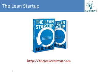 The Lean Startup




          http://theleanstartup.com

    2
 