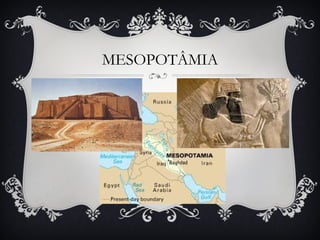 MESOPOTÂMIA
 