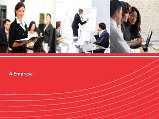 A Empresa
 