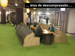 … área de descompressão….
 