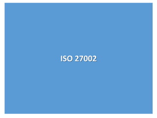 ISO 27002

 