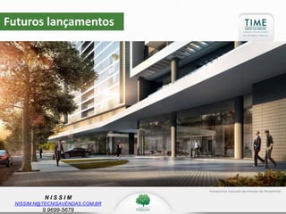 N I S S I M
NISSIM.N@TECNISAVENDAS.COM.BR
9.9699-5679
Futuros lançamentos
Perspectiva ilustrada da entrada do Residential.
 
