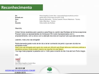 N I S S I M
NISSIM.N@TECNISAVENDAS.COM.BR
9.9699-5679
Reconhecimento
 