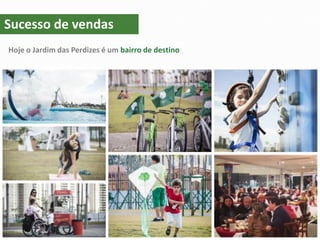 N I S S I M
NISSIM.N@TECNISAVENDAS.COM.BR
9.9699-5679
Sucesso de vendas
Hoje o Jardim das Perdizes é um bairro de destino
 