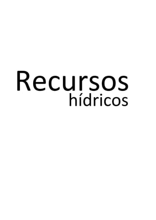 Recursos
hídricos

 