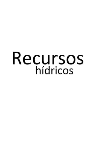 Recursos
hídricos

 