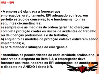 A empresa deverá comunicar e solicitar a aprovação do Órgão do MTb. sempre que ocorrerem mudanças substanciais nas instalações e/ou equipamentosNR3 – Embargo ou InterdiçãoSituação em que pode ocorrer embargo ou interdição:Quando houver laudo técnico que demonstre risco grave e iminente para o trabalhador
