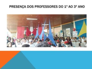 PRESENÇA DOS PROFESSORES DO 1º AO 3º ANO
 